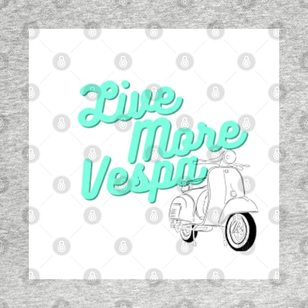 Live More Vespa by Alsprey31_designmarket